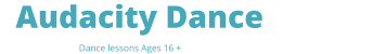 Audacity Dance Studio  Dance lessons Ages 16 +