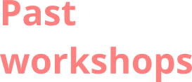 Past workshops