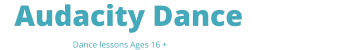 Audacity Dance Studio  Dance lessons Ages 16 +