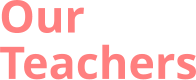 Our  Teachers