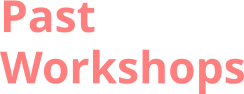 Past Workshops